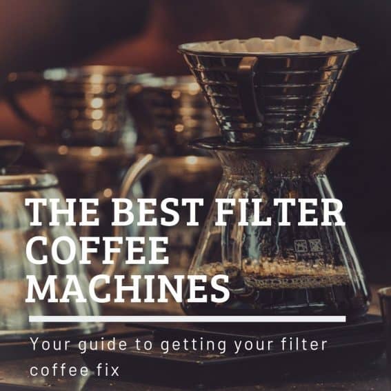 Best Filter Coffee Machines Filter Coffee Machines Reviewed