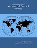 The 2023-2028 World Outlook for Women's Hair Removal Products