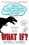 What If?: Serious Scientific Answer to Absurd Hypothetical...