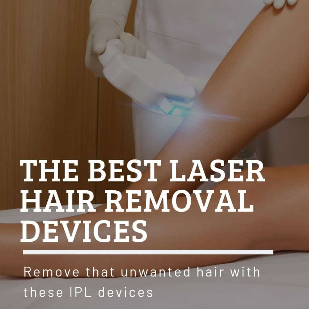 Best Laser Hair Removal Devices