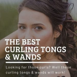 Best Curling Tongs & Wands