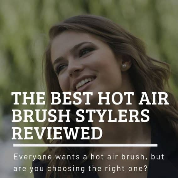 Best Hot Air Brush 2023 Hot Brushes Reviewed Which To Buy