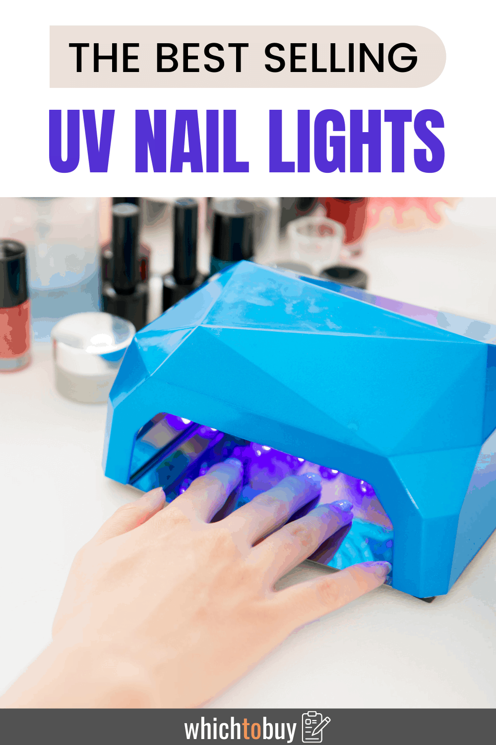 Best UV Nail Lamps 2024 UV Nail Lamps Reviewed Which to buy?