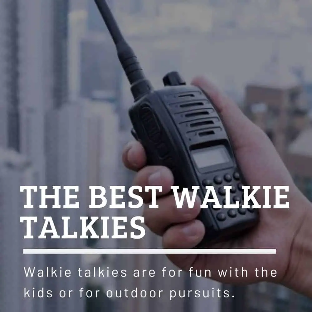 The Best Walkie Talkies