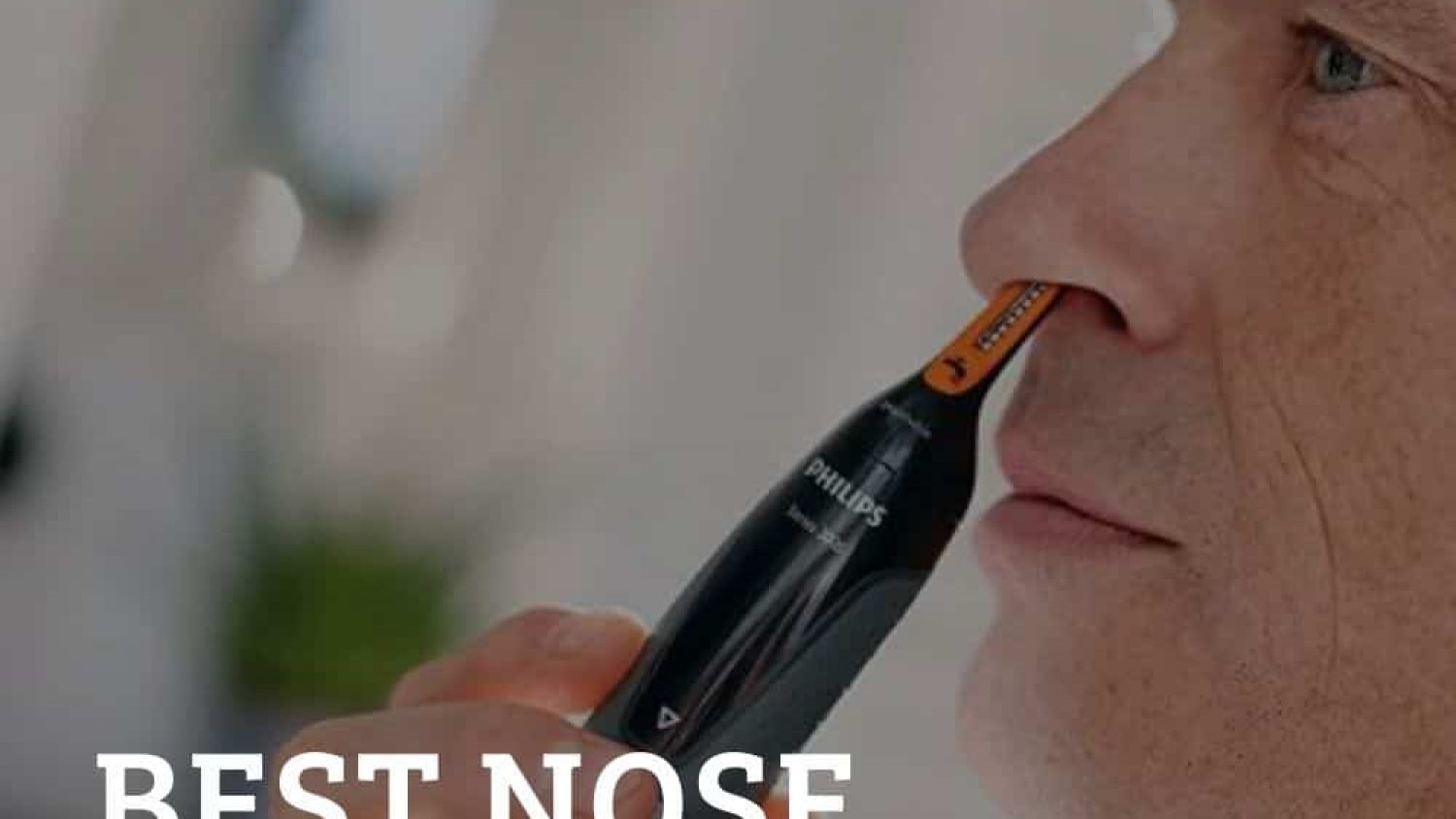 The Best Nose Hair Trimmers For Your Every Day Styling