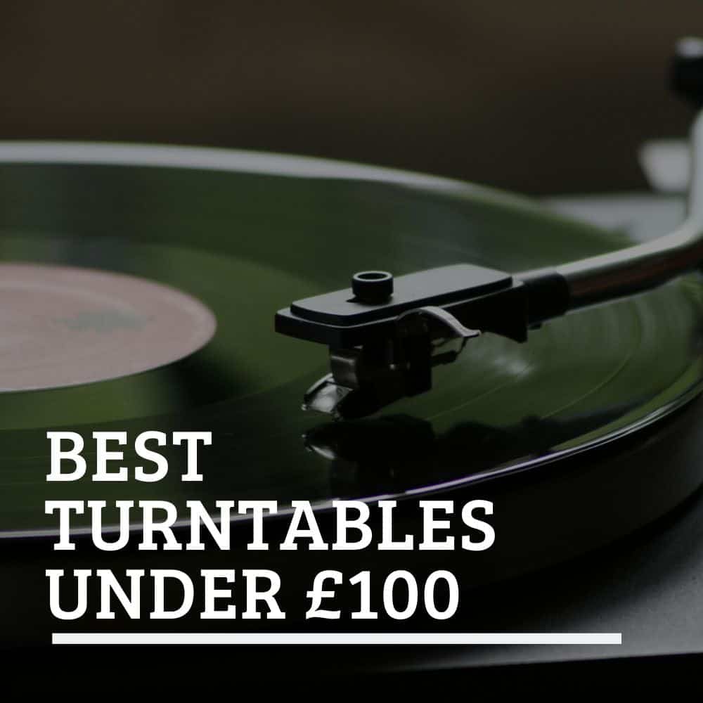 Best Turntables Under £100