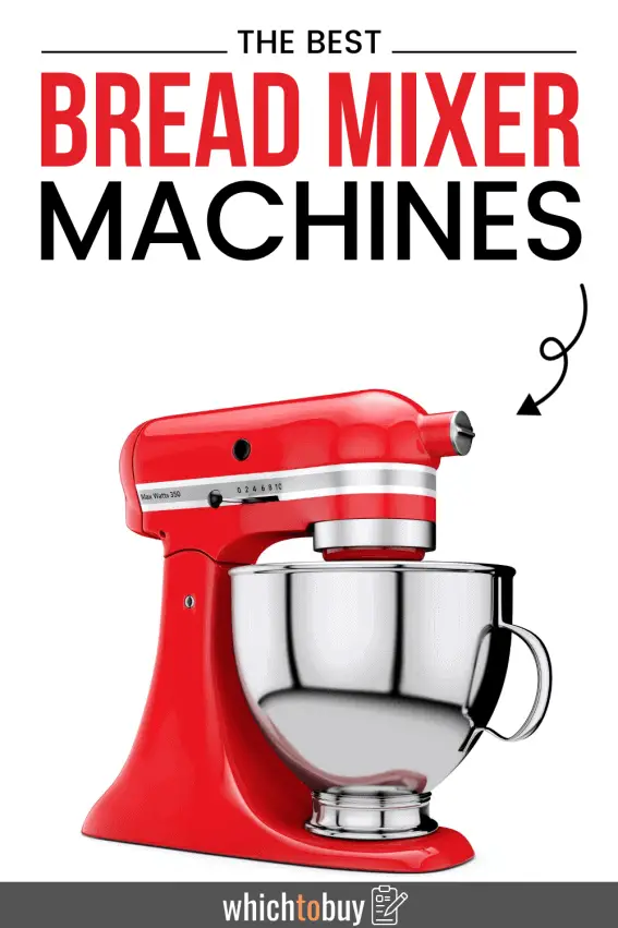 Best Bread Mixers 2022 5 GREAT Bread Mixers Reviewed Which to buy?