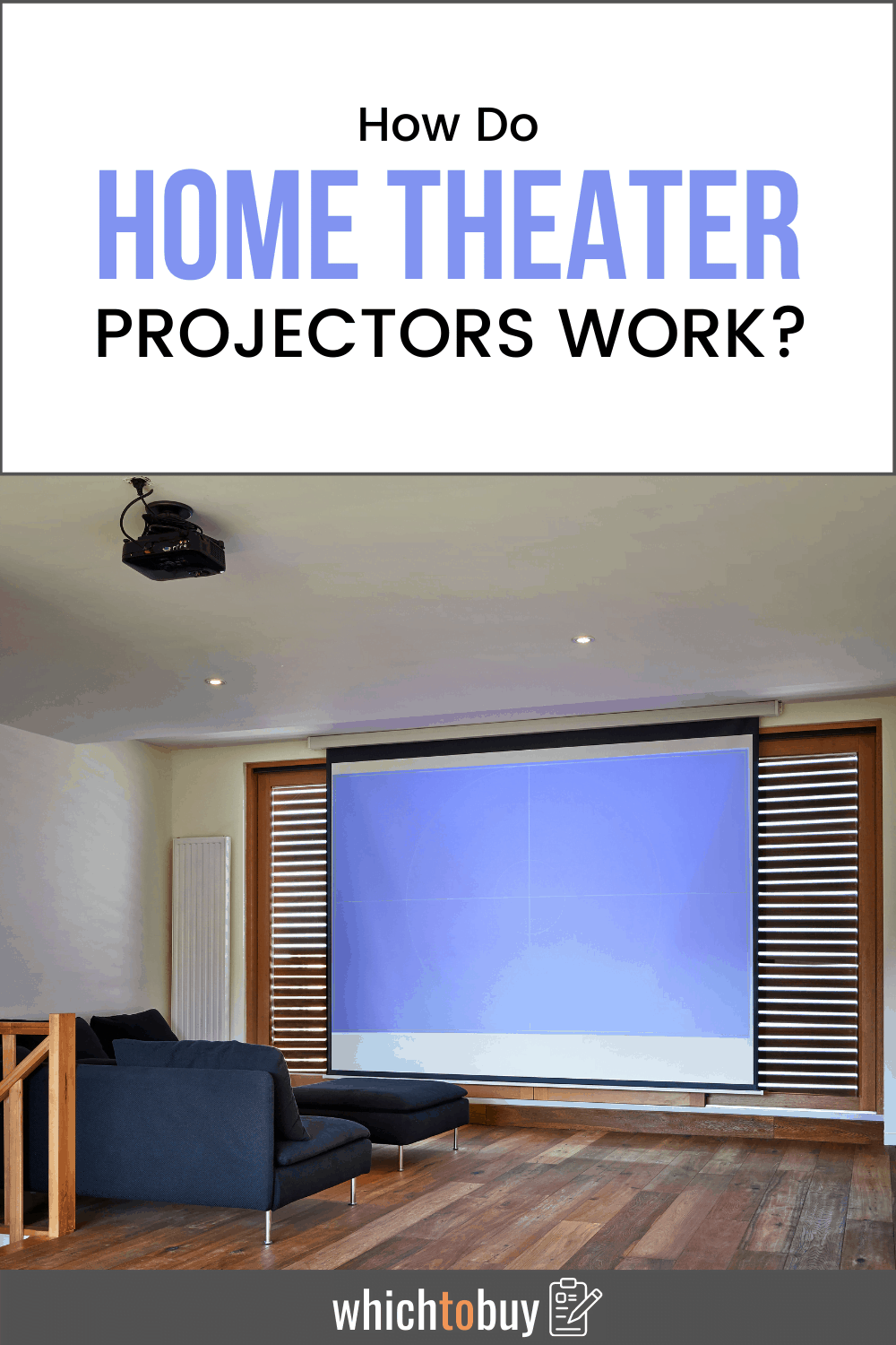 How Do Home Theater Projectors Work A Guide To The Perfect Home Theater Which to buy?
