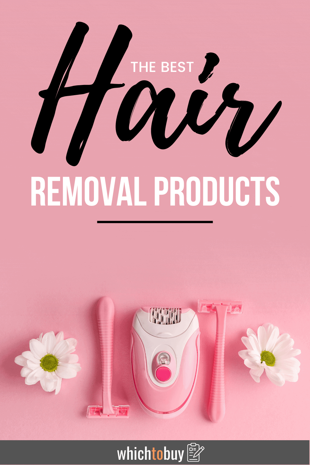 Best Hair Removal Products 2020 Hair Removal Products Reviewed