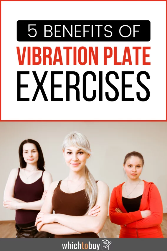 The Great Vibration Plate Benefits That Will Make You Want One Today Which To Buy