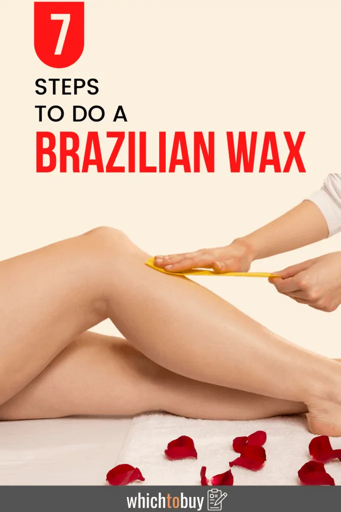 How To Do A Brazilian Wax Step By Step Steps To Smooth And Hair Free Skin Which To Buy