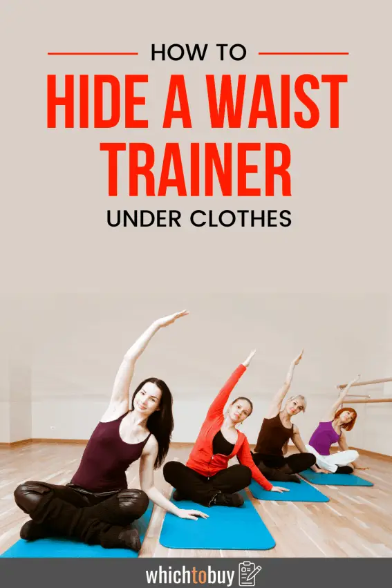 How to Hide a Waist Trainer Under Clothes Your Complete Guide To Looking Fit and Fantastic