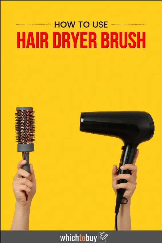 How to Use Hair Dryer Brush 6 Simple Steps to a Blowout Which to buy?