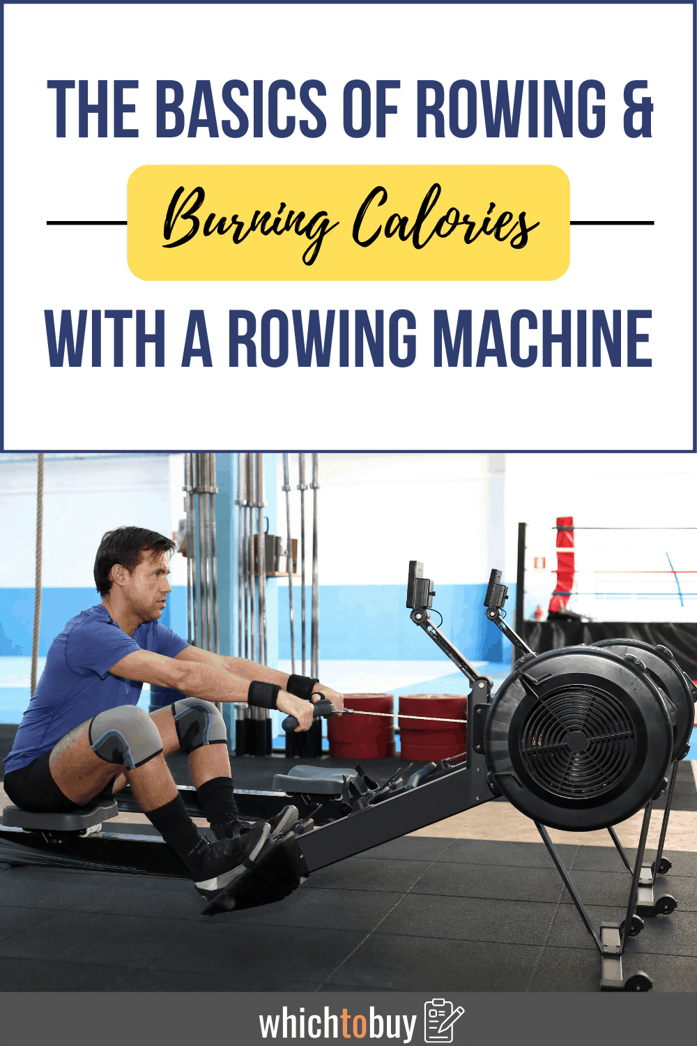 Burn Calories With a Rowing Machine The Best Ways to Get Stronger and