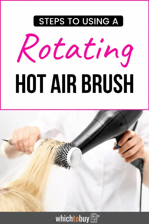 How to Use a Rotating Hot Air Brush 7 Steps to a Sleek Style in 2023