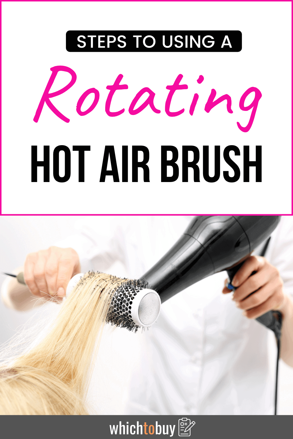 How to Use a Rotating Hot Air Brush 7 Steps to a Sleek Style in 2022