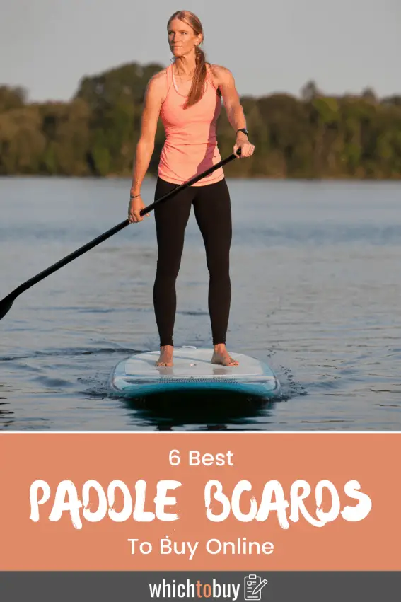 Best Paddle Boards 2023 Paddle Boards UK Reviewed Which to buy?
